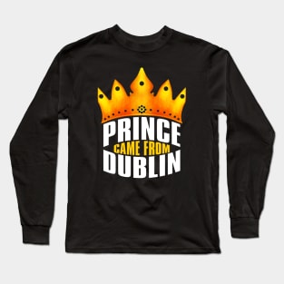 Prince Came From Dublin, Dublin Georgia Long Sleeve T-Shirt